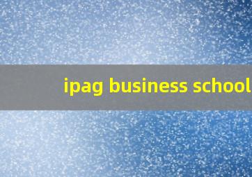 ipag business school